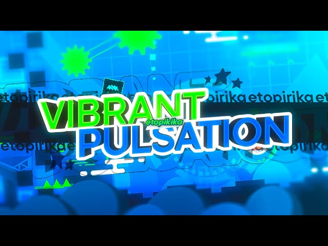 Vibrant Pulsation by Etopirika (ALL COINS) | Geometry Dash