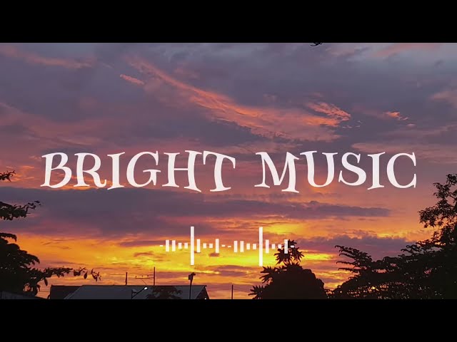 [No Copyright Music] Bright Music - Instrumental
