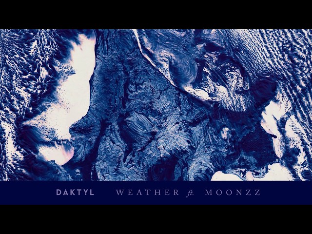 Daktyl - 'Weather ft. MOONZz'