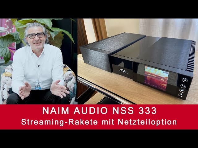Naim Audio NSS 333 | Großartiger Streamer mit Netzteiloption!