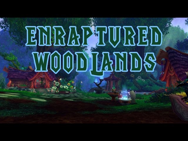 Enraptured Woodlands (Night Elves Music) - World of Warcraft Legion