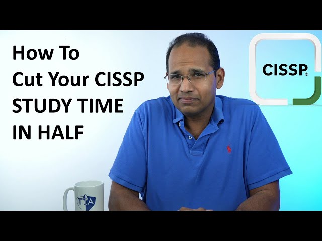 How to Cut Your CISSP Study Time in Half