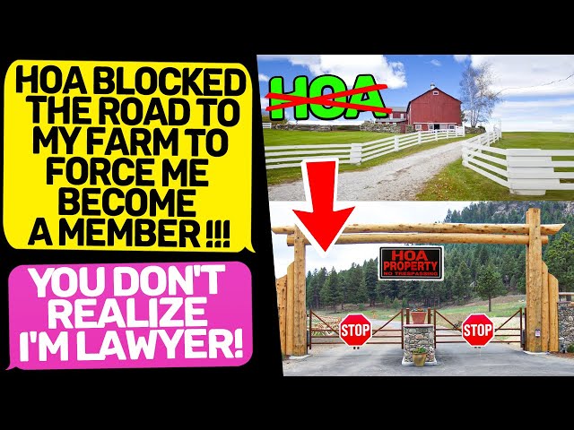 HOA blocked my own road to my farm I'm not a HOA member. I am a land owner r/EntitledPeople
