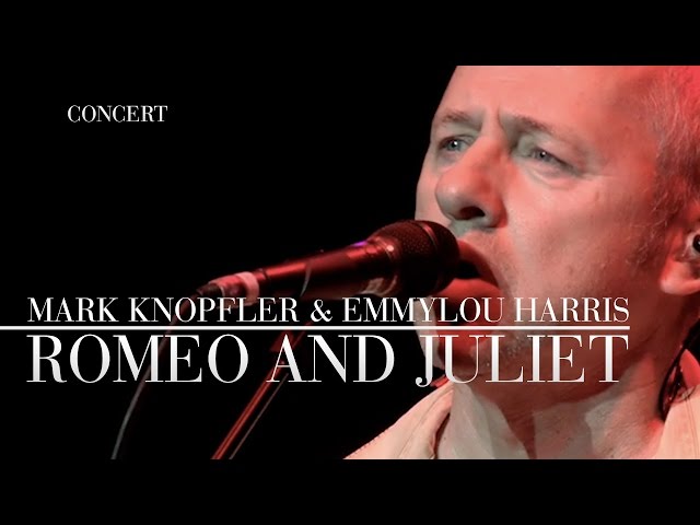 Mark Knopfler & Emmylou Harris - Romeo And Juliet (Real Live Roadrunning | Official Live Video)