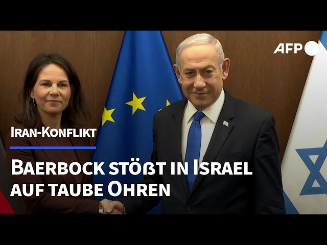 Iran-Konflikt: Baerbock stößt bei Netanjahu auf taube Ohren | AFP