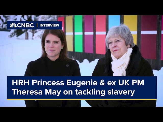 HRH Princess Eugenie & Former UK PM Theresa May on tackling modern slavery