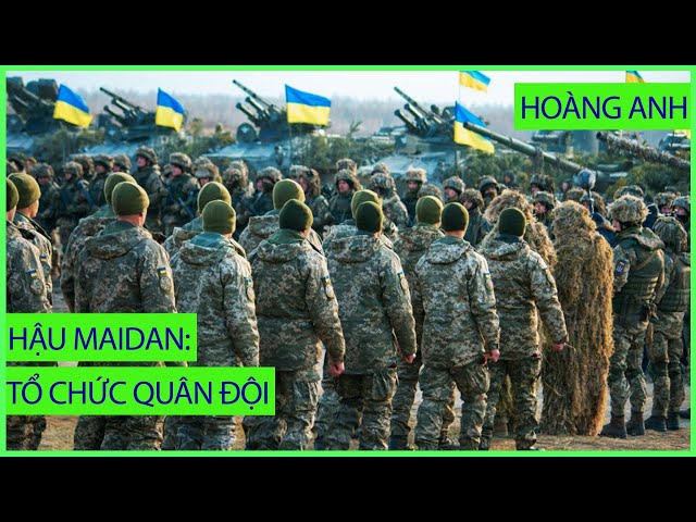 UNBOXING FILE: Tái tổ chức Quân đội hậu Maidan: Ukraine học theo & mở khe ngách cho NATO xâm nhập