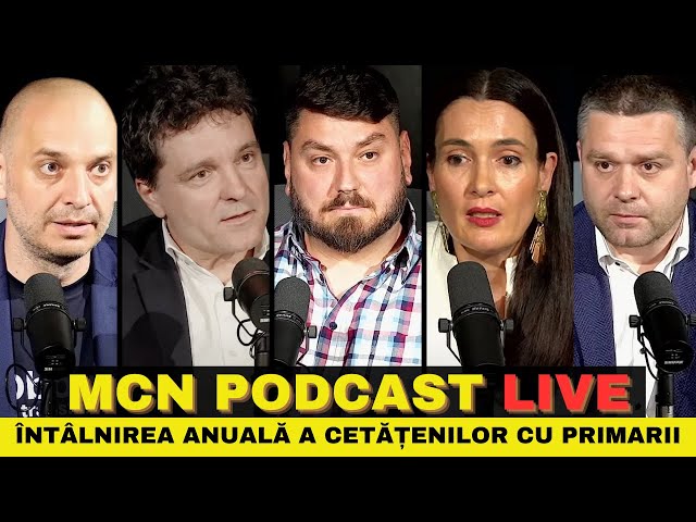 🔴 Live | M.C.N. Podcast | Episodul 10 - Întâlnirea anuală a cetățenilor cu primarii