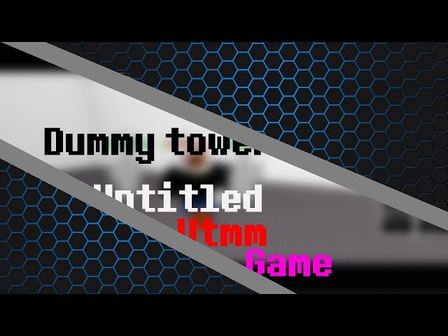 Untitled UTMM Game - Dummy Tower