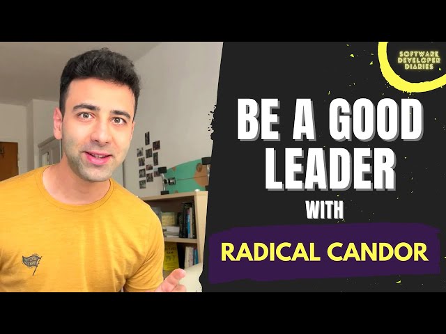 How To Be A Good Leader Using "Radical Candor"