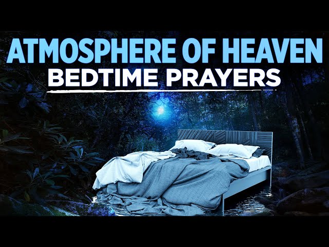 Powerful and Bold Bedtime Prayers To Invite God's Presence | Bible Sleep Talk Down