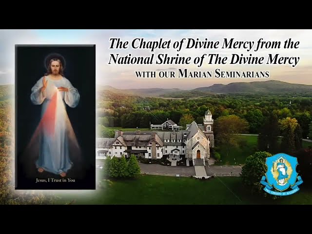 Sat., April 20 - Chaplet of the Divine Mercy from the National Shrine