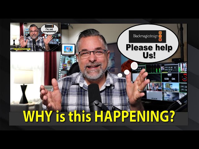 Why is this Happening? Let's help Blackmagic Design Help Us.