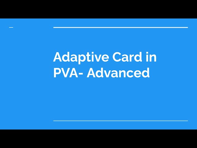 Adaptive Card in Power Virtual Agent (Advanced concepts)