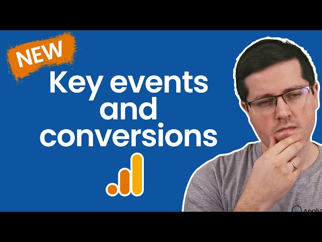 NEW: Conversions and Key Events in Google Analytics 4