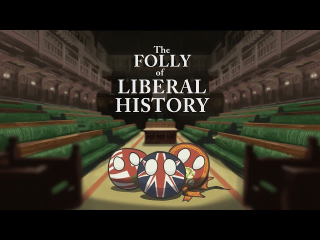 The Folly of Liberal History