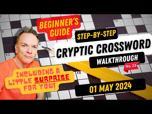 Beginner's step-by-step guide to Solving a Cryptic Crossword - No.23 - Plus a little surprise!! :)