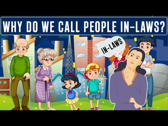 Mother in Law - Father in Law - Why do we say “in law” anyway?  Is there really a law?