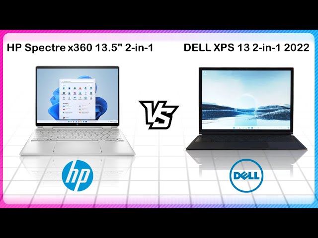 HP SPECTRE X360 13.5 2 IN 1 VS DELL XPS 13 2 IN 1