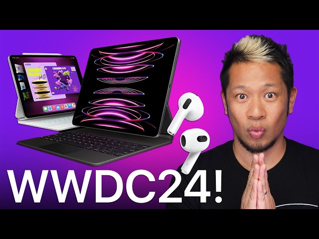 The Latest iPad Pro & AirPods Details. Plus, WWDC24 Is Official!