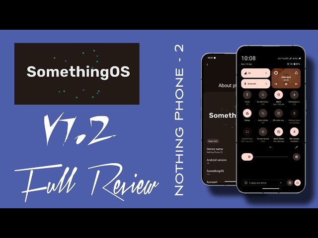 Something OS v1.2 new update changelog | Nothing Phone 2 quick review