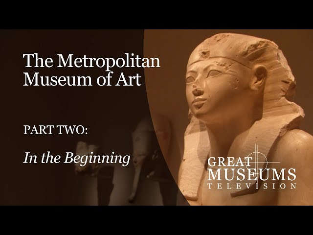 The Metropolitan Museum of Art in NYC: Part 2, "In the Beginning"