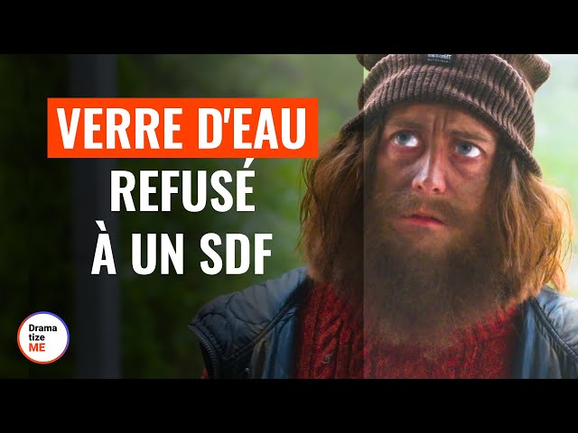 Verre D'Eau Refusé À Un SDF | @DramatizeMeFrance