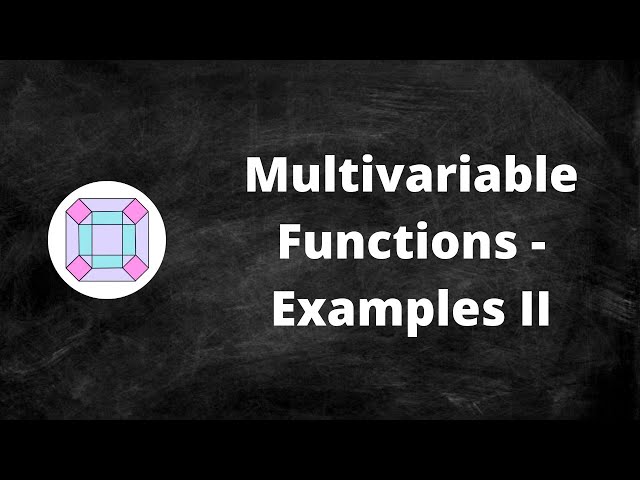 Multivariable Functions - Examples II