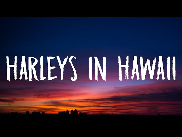 Katy Perry - Harleys In Hawaii (Lyrics) "You and I, Ridin' Harleys in Hawaii-i-i"