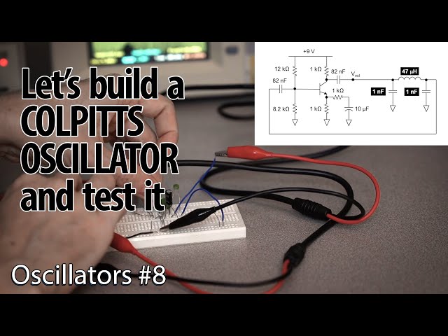 Demonstration and Discussion of Colpitts Oscillator (8 - Oscillators)