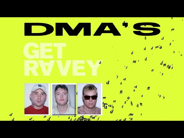 DMA'S - Get Ravey (Official Audio)