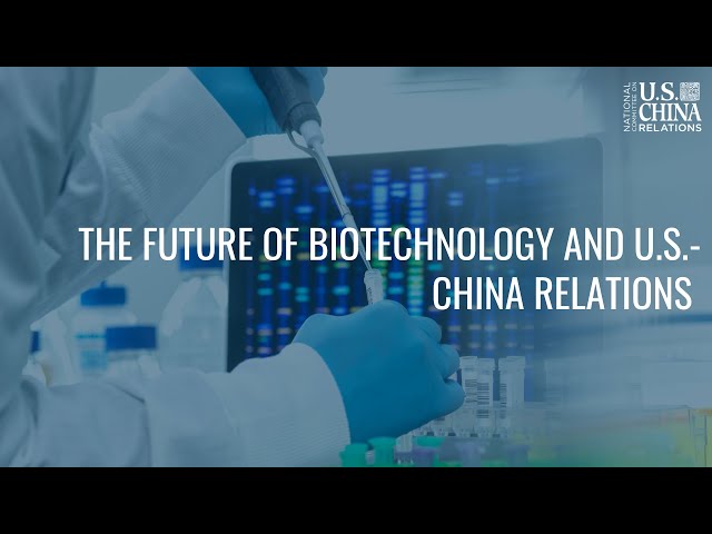Why is Biotech Important to the U.S. and China?