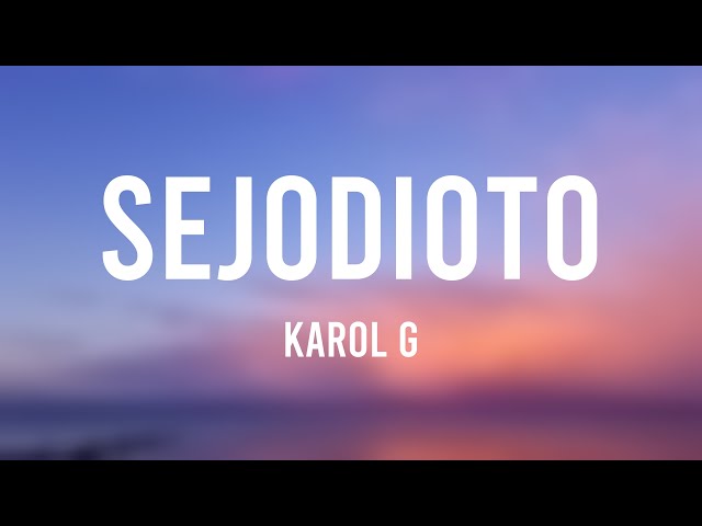 SEJODIOTO - Karol G [Lyrics Video]