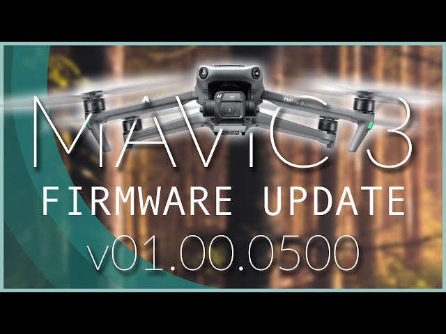 MAJOR Update Mavic 3 Firmware Update v1.00.0500....Finally!