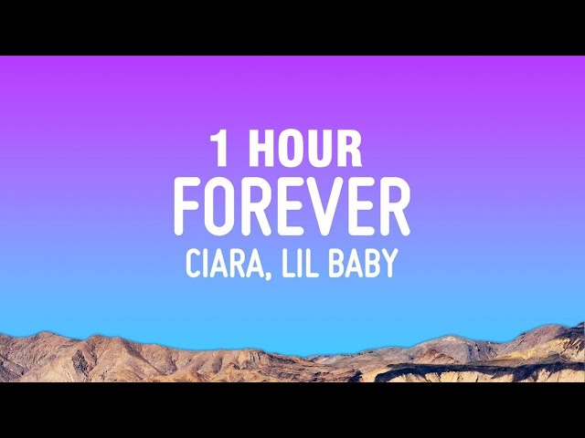 [1 HOUR] Ciara, Lil Baby - Forever (Lyrics)