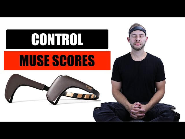 Control Muse Headband Scores (with these 4 meditation types)