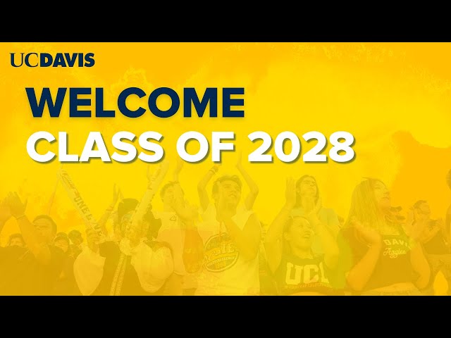 Chancellor May Welcomes the Class of 2028 to UC Davis!