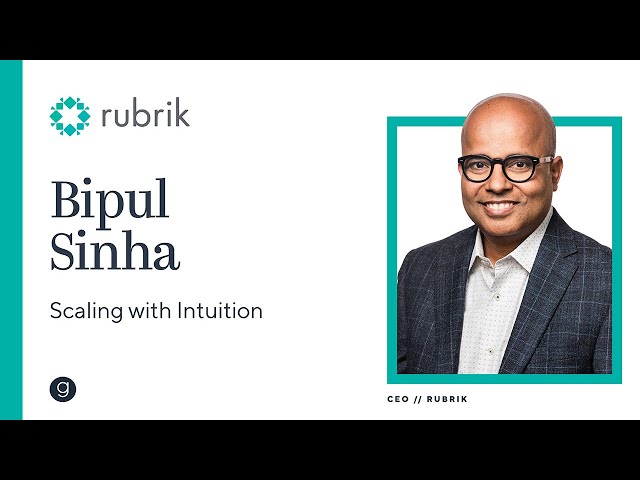 Rubrik CEO Bipul Sinha | Scaling with Intuition