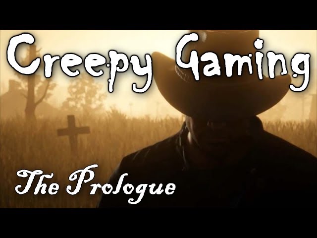 Creepy Gaming - RDR2 "The Prologue"