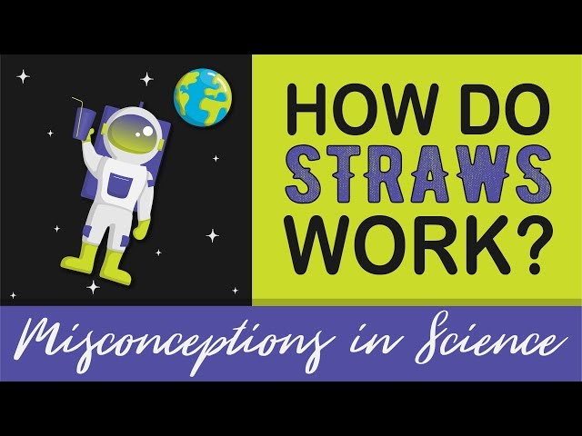You Probably Don't Know How Straws Work