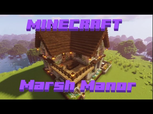 Minecraft Marsh Manor