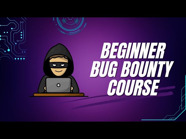 Beginner Bug Bounty Course | Web Application Hacking