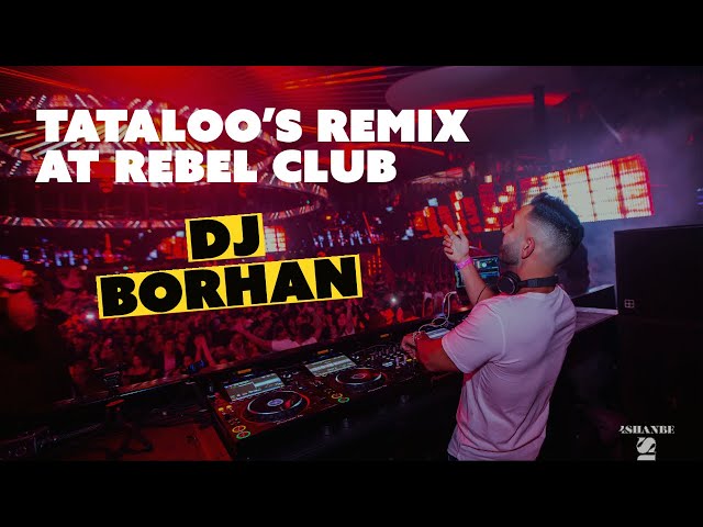DJ Borhan at REBEL Nightclub Toronto - Tataloo - Man Bahat Ghahram