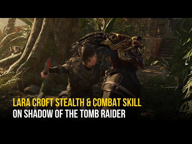 Shadow Of The Tomb Raider Stealth Kills Gameplay | Lara Croft Epic Combat Compilation