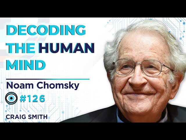 Noam Chomsky on Decoding the Human Mind & Neural Nets