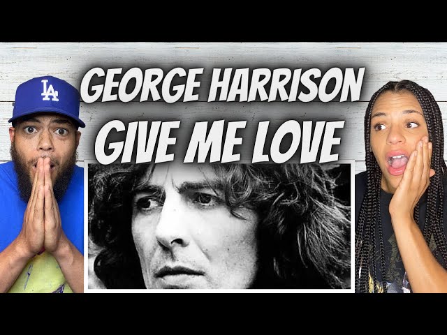 FIRST TIME HEARING George Harrison  - Give Me Love (Give Me Peace On Earth) REACTION