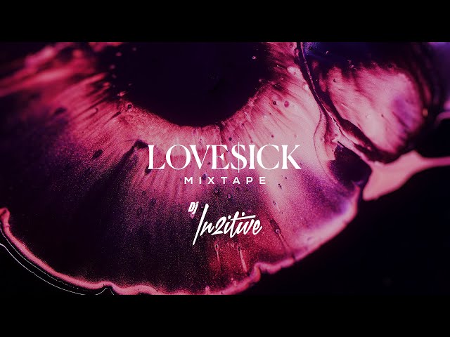 DJ IN2ITIVE Lovesick Mixtape 2020