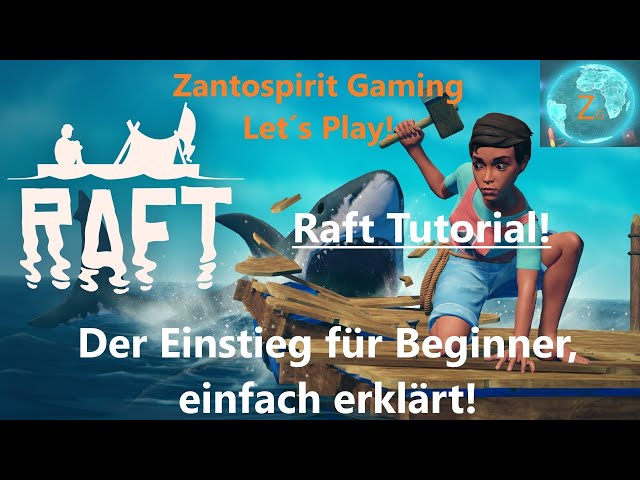 Raft Tutorial Deutsch / Der Einstieg für Beginner, einfach erklärt, Teil 1!