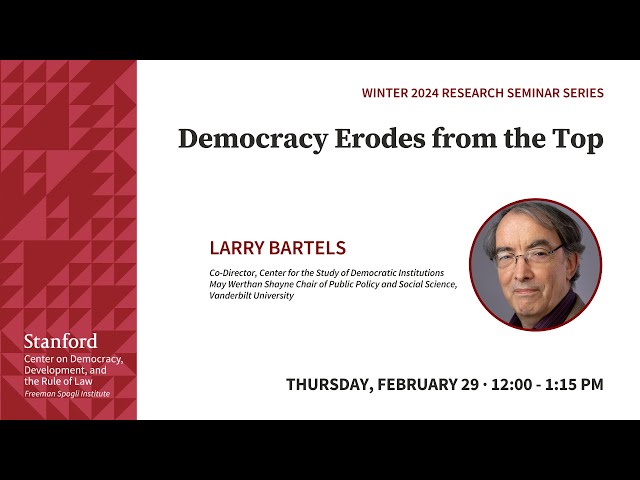 Larry Bartels: Democracy Erodes From the Top
