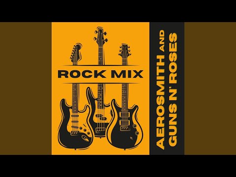 Rock Mix: Aerosmith & Guns N' Roses